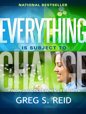 cover image of Everything is Subject to Change: Finding Success When Life Shifts